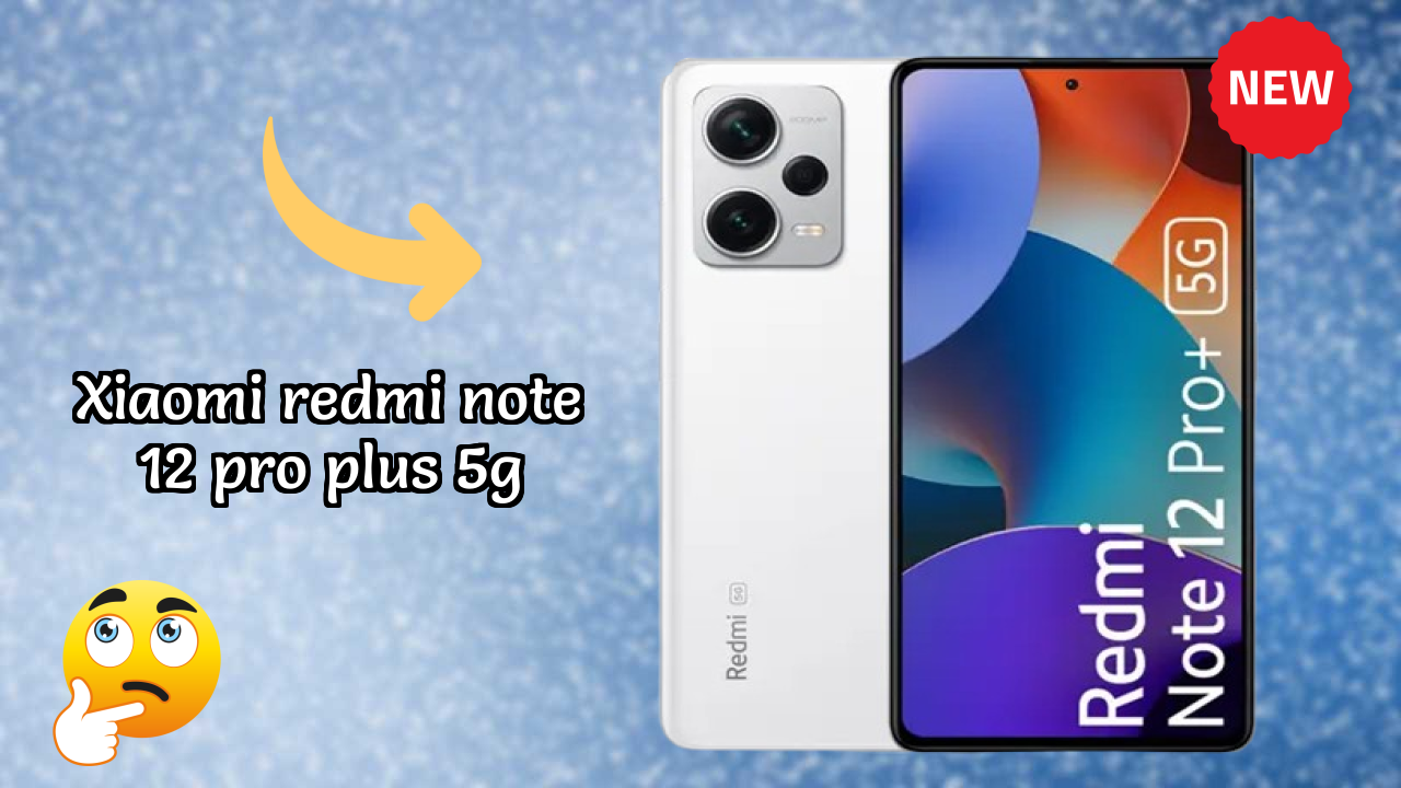 Xiaomi Redmi Note 12 Pro Plus 5G Display Quality: AMOLED Review